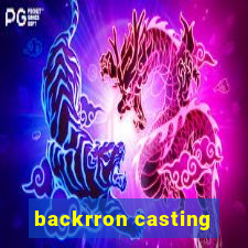 backrron casting